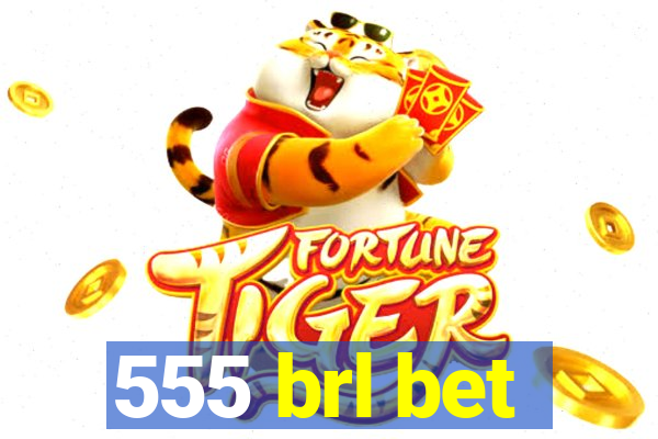 555 brl bet